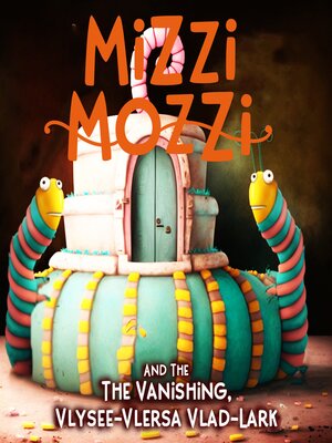 cover image of Mizzi Mozzi and the Vanishing, Vlysee-Vlersa Vlad-Lark